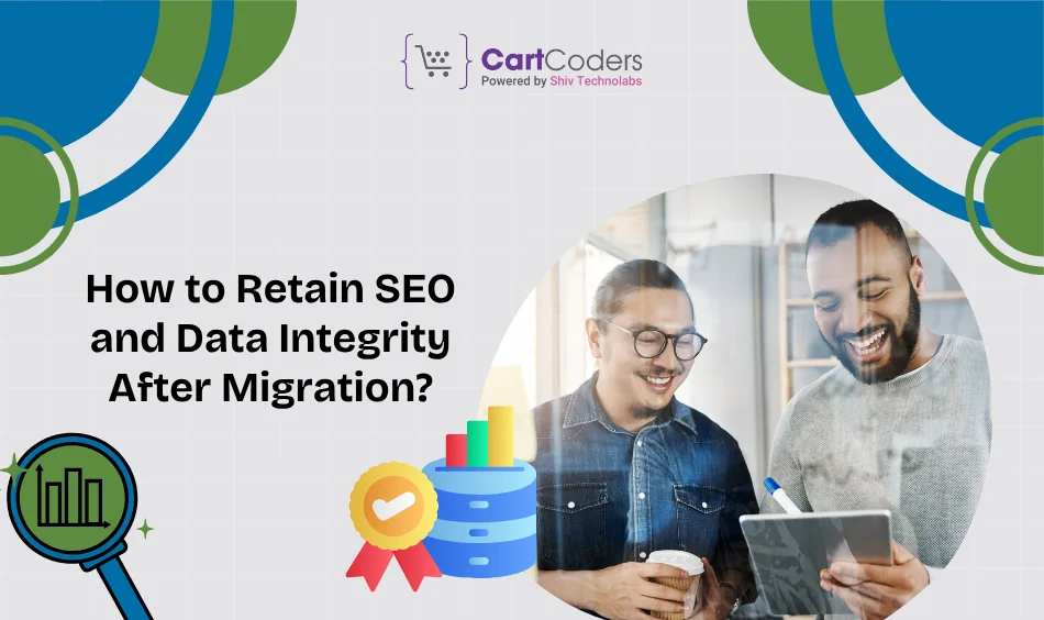 How to Retain SEO and Data Integrity After Migration?