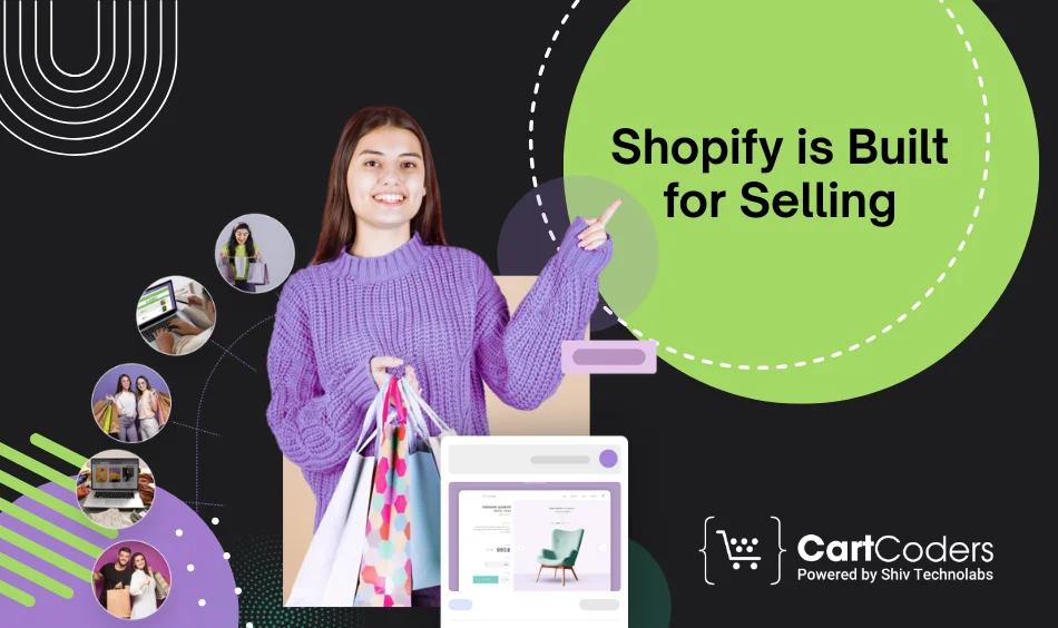 Shopify is Built for Selling