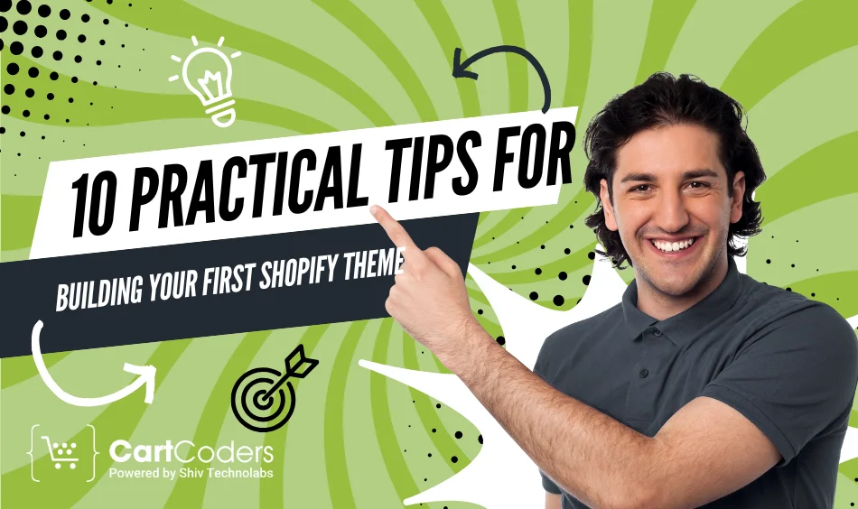 10 Practical Tips for Building Your First Shopify Theme