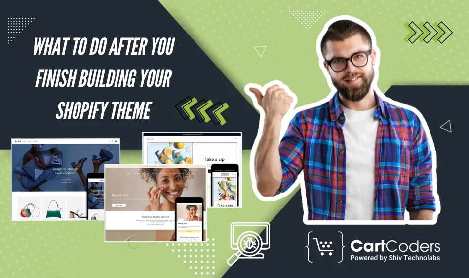 What to Do After You Finish Building Your Shopify Theme