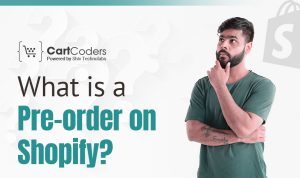 How To Do Pre-Orders On Shopify? [Ultimate Guide] - CartCoders