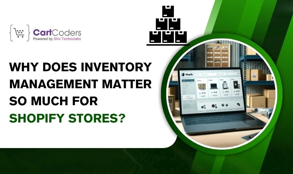 Why Does Inventory Management Matter So Much for Shopify Stores?