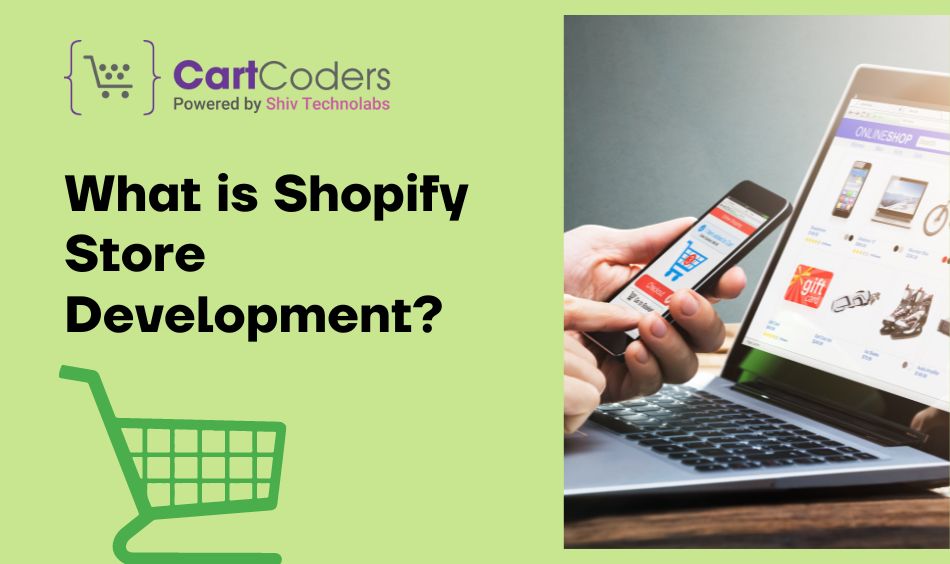 What is Shopify Store Development?