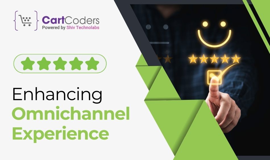 Enhancing Omnichannel Experience