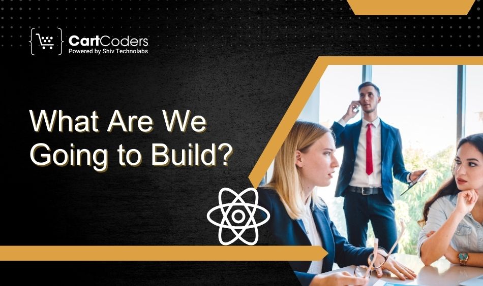 What Are We Going to Build?