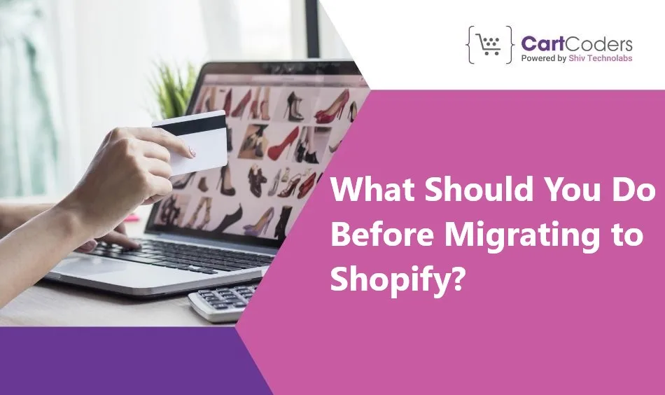 What Should You Do Before Migrating to Shopify?