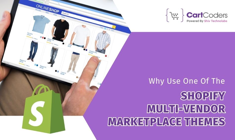 Why Use One Of The Shopify Multi-Vendor Marketplace Themes