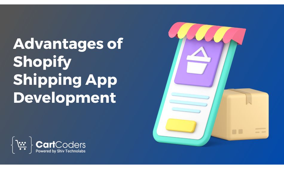 Advantages of Shopify Shipping App Development