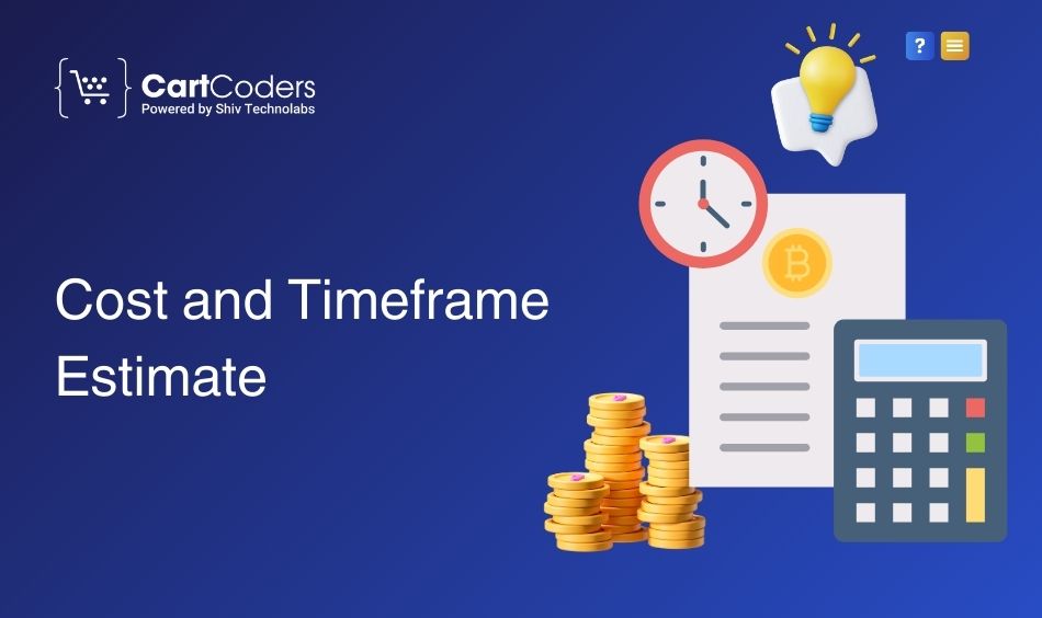 Cost and Timeframe Estimate