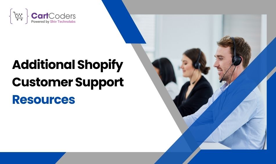 Additional Shopify Customer Support Resources