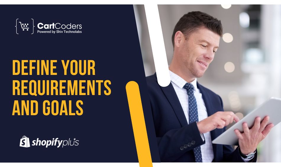 Define Your Requirements and Goals