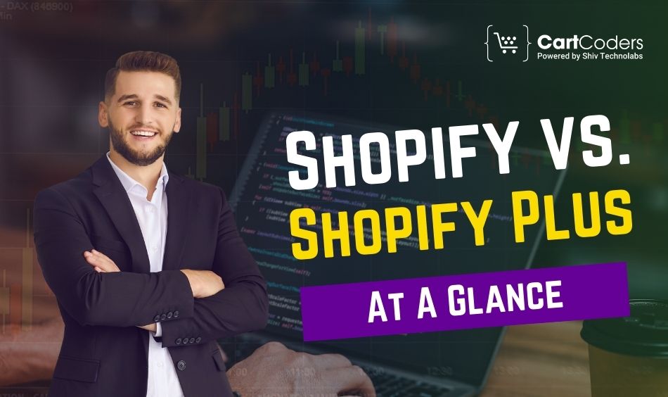 Shopify vs. Shopify Plus: At A Glance