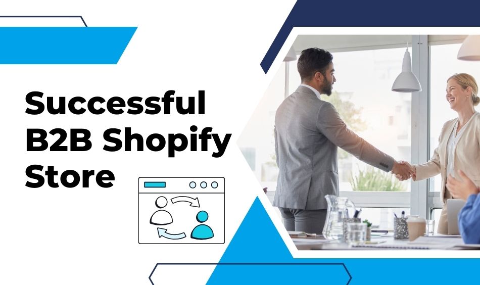 Build a Successful B2B Shopify Store