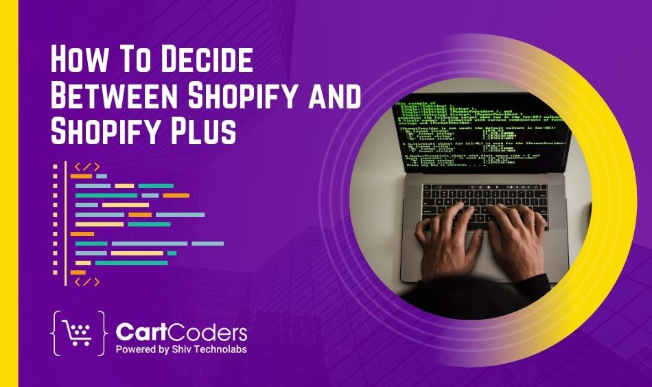How To Decide Between Shopify and Shopify Plus