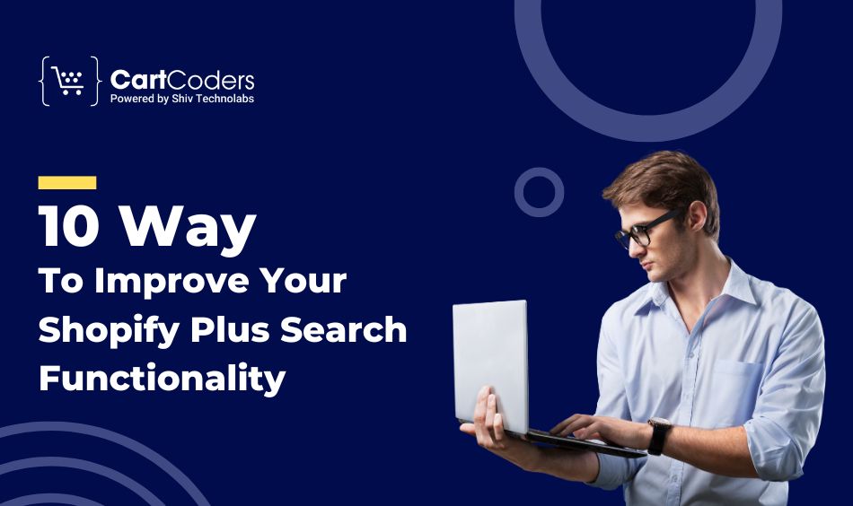 10 Ways to Improve Your Shopify Plus Search Functionality