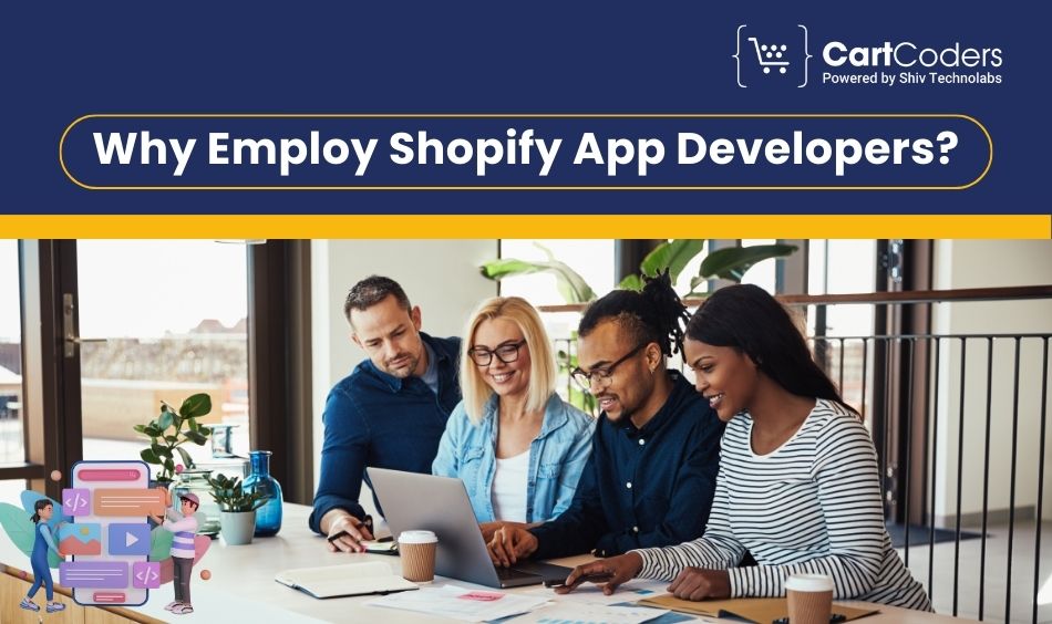 Why Employ Shopify App Developers? 