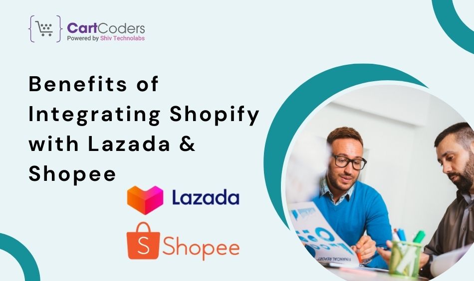 Benefits of Integrating Shopify with Lazada & Shopee
