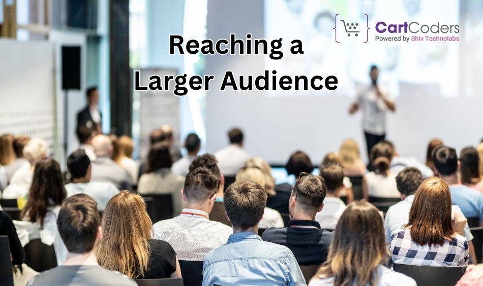 Reaching a Larger Audience