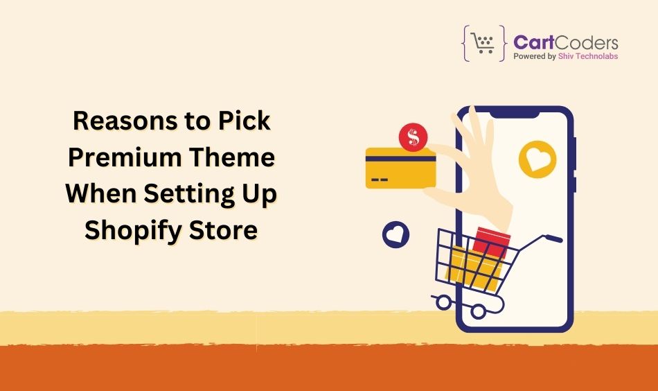 Reasons to Pick Premium Theme When Setting Up Shopify Store