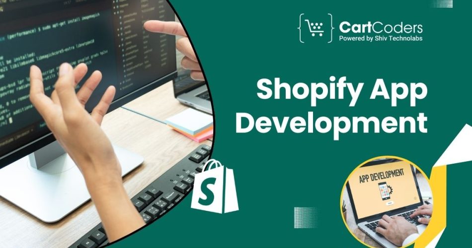 Shopify App Development Unlocking Your Store’s Full Potential