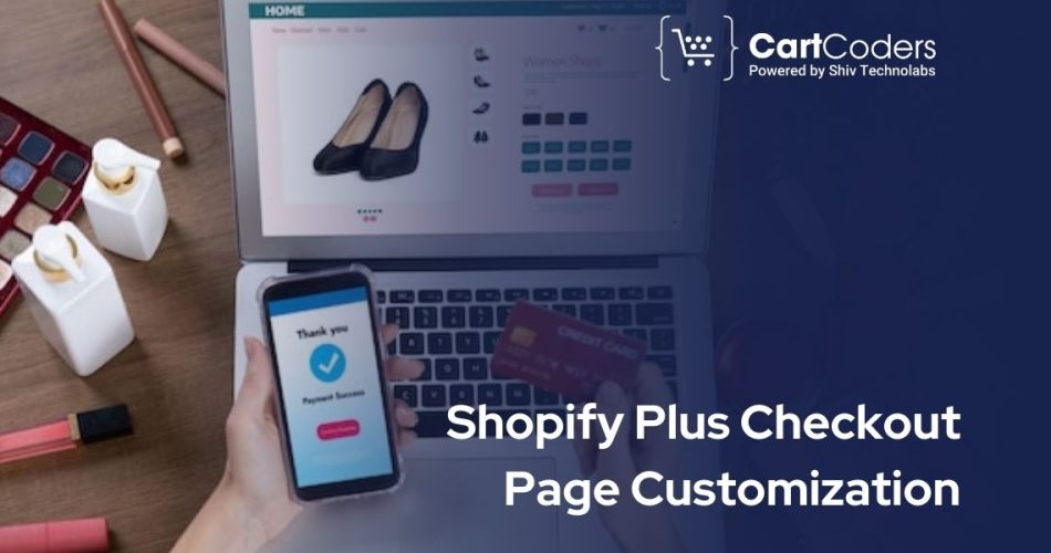 Top Ideas for Shopify Plus Checkout Page Customization in 2024