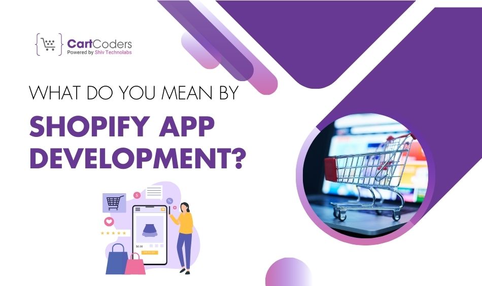 What Do You Mean By Shopify App Development