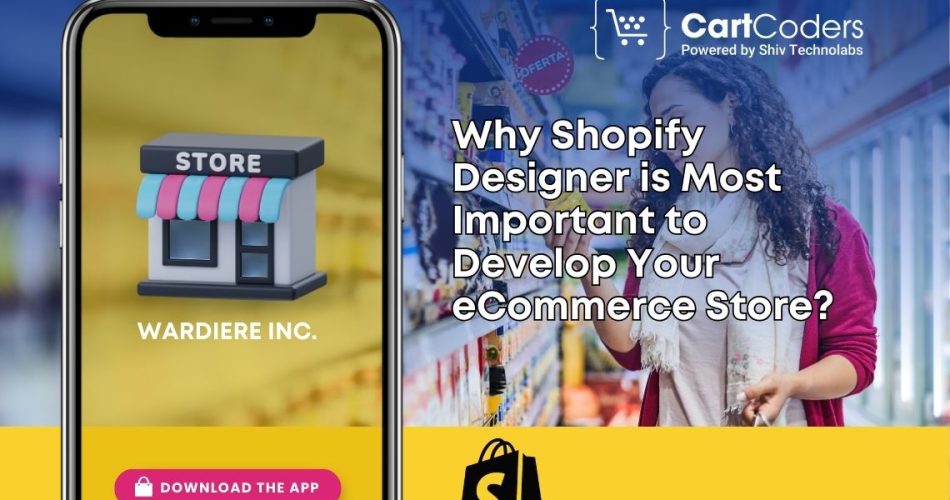 Why Shopify Designer is Most Important to Develop Your eCommerce Store