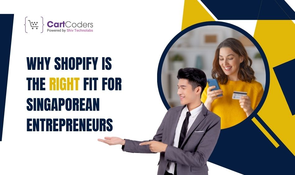 Why Shopify Is the Right Fit for Singaporean Entrepreneurs