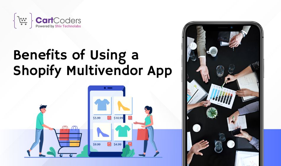Benefits of Using a Shopify Multivendor App