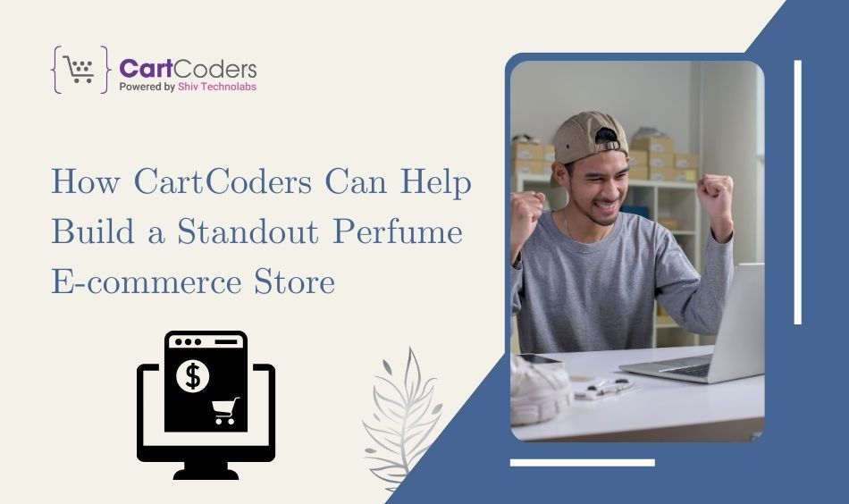 How CartCoders Can Help Build a Standout Perfume E-commerce Store