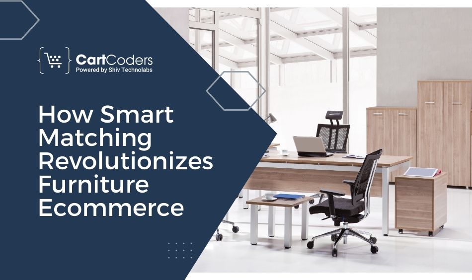How Smart Matching Revolutionizes Furniture Ecommerce