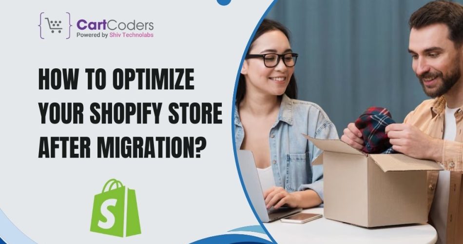 How To Optimize Your Shopify Store After Migration