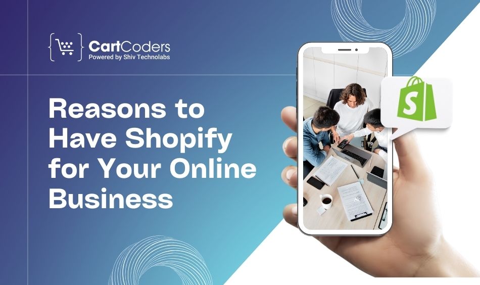 Reasons to Have Shopify for Your Online Business