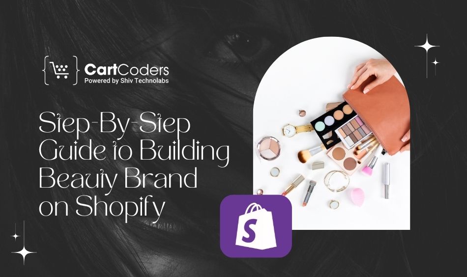 Step-By-Step Guide to Building Beauty Brand on Shopify