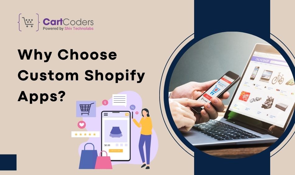 Why Choose Custom Shopify Apps