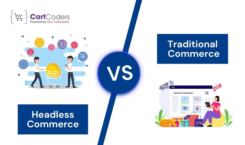 Difference Between Headless Commerce And Traditional Commerce