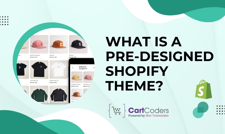 What Is A Pre-Designed Shopify Theme