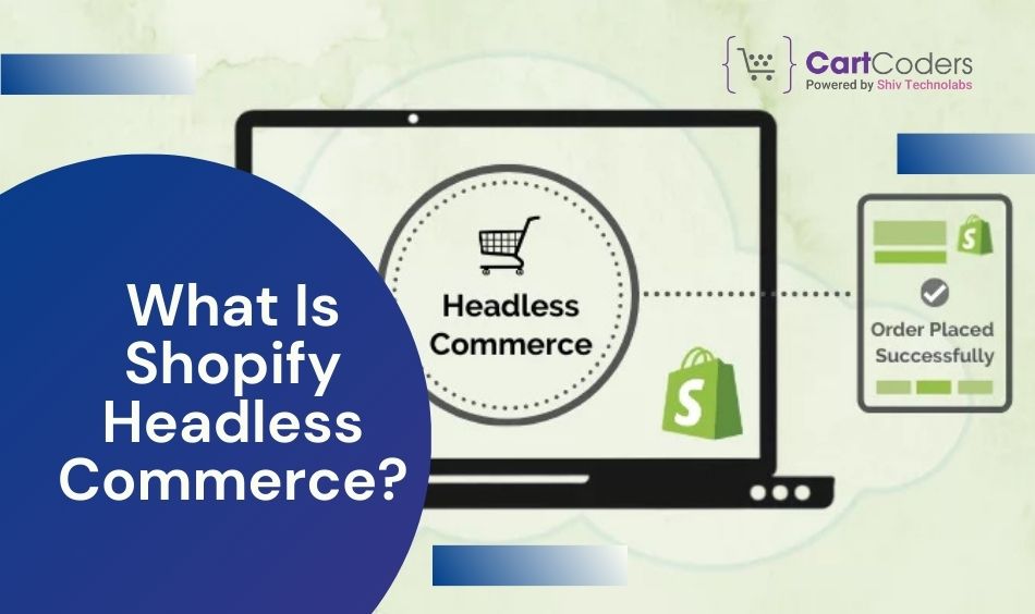 What Is Shopify Headless -Commerce
