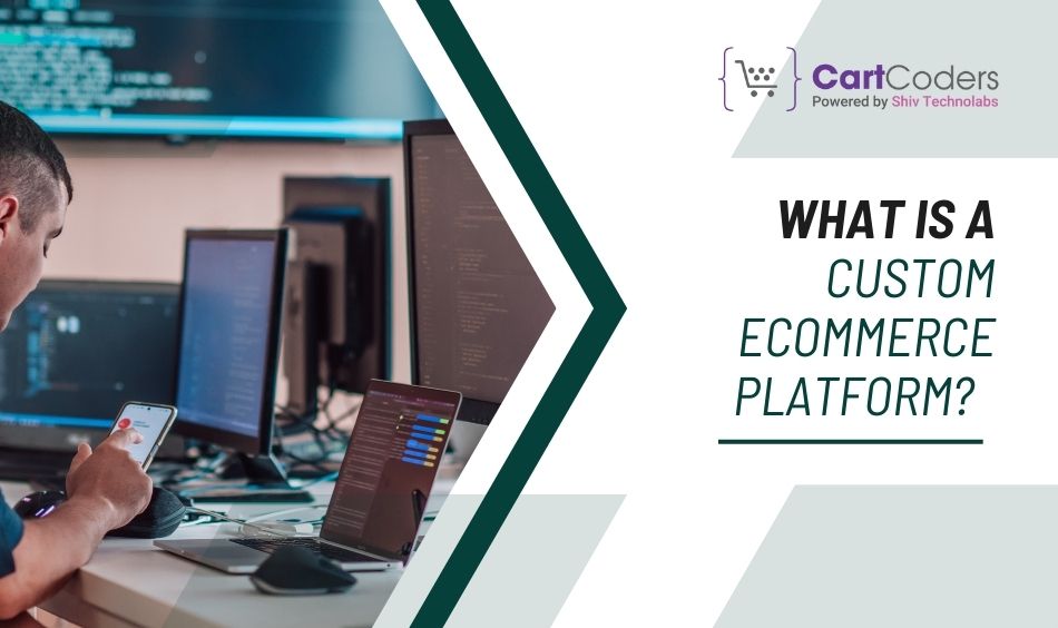 What Is a Custom eCommerce Platform
