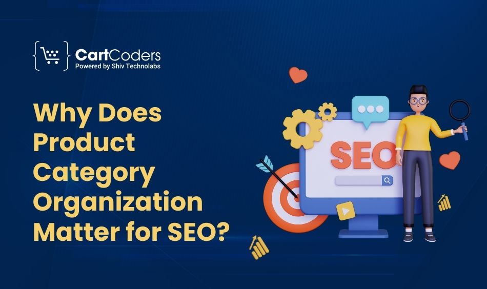 Why Does Product Category Organization Matter for SEO