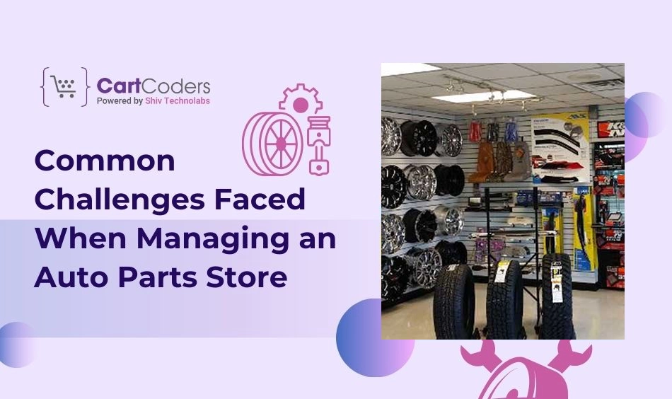 Common Challenges Faced When Managing an Auto Parts Store