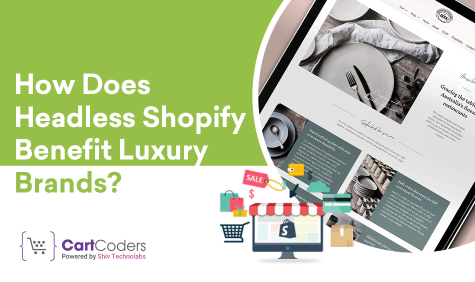 How Does Headless Shopify Benefit Luxury Brands