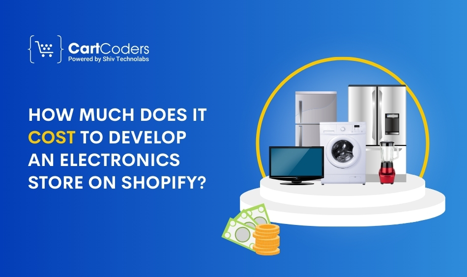 How Much Does It Cost to Develop an Electronics Store on Shopify