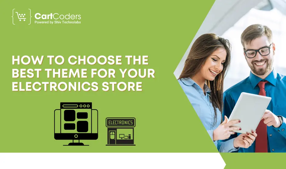 How to Choose the Best Theme for Your Electronics Store