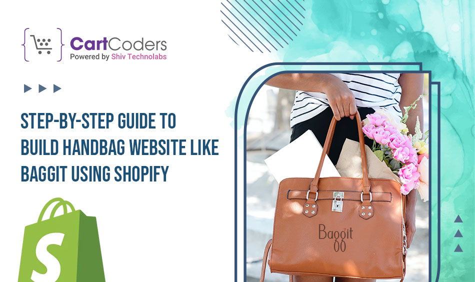 Step-by-Step Guide to Build Handbag Website Like Baggit Using Shopify