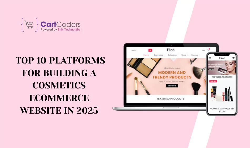 Top 10 Platforms for Building a Cosmetics eCommerce Website in 2025