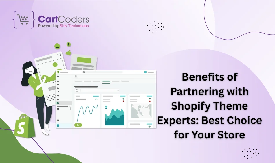 Benefits of Partnering with Shopify Theme Experts: Best Choice for Your Store
