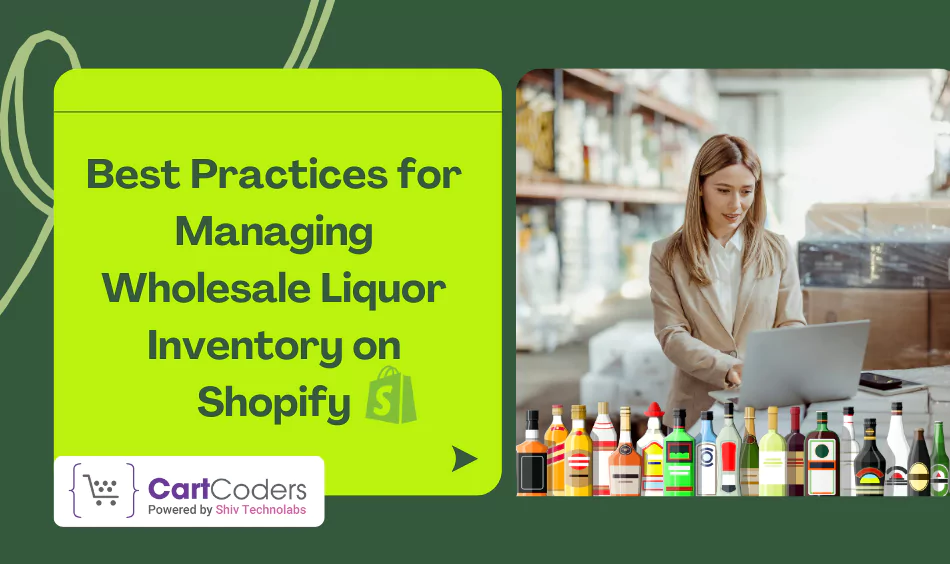 Best Practices for Managing Wholesale Liquor Inventory on Shopify
