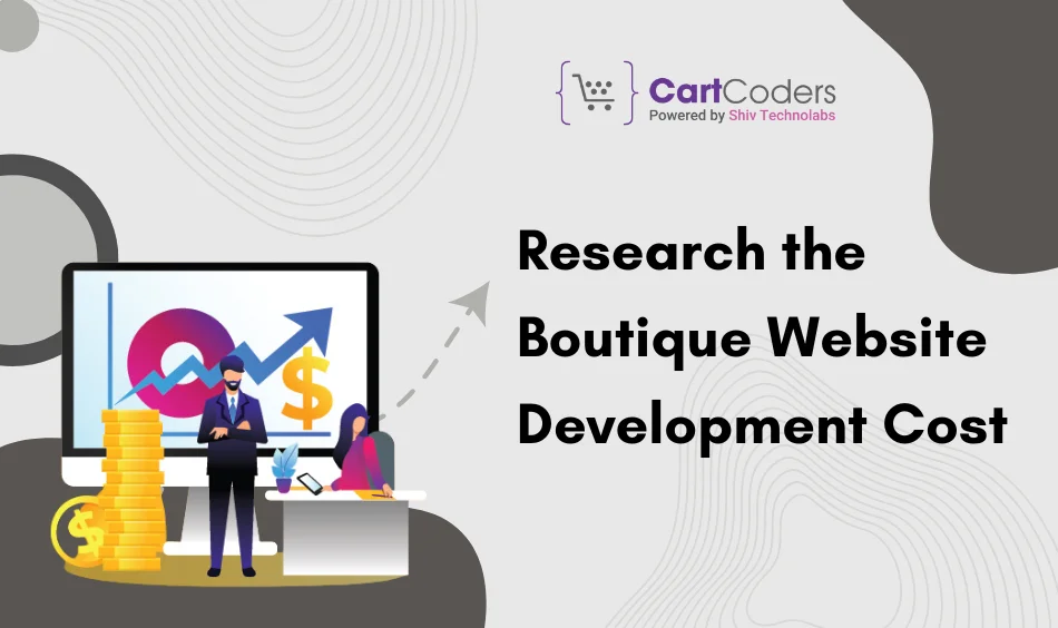 Research the Boutique Website Development Cost