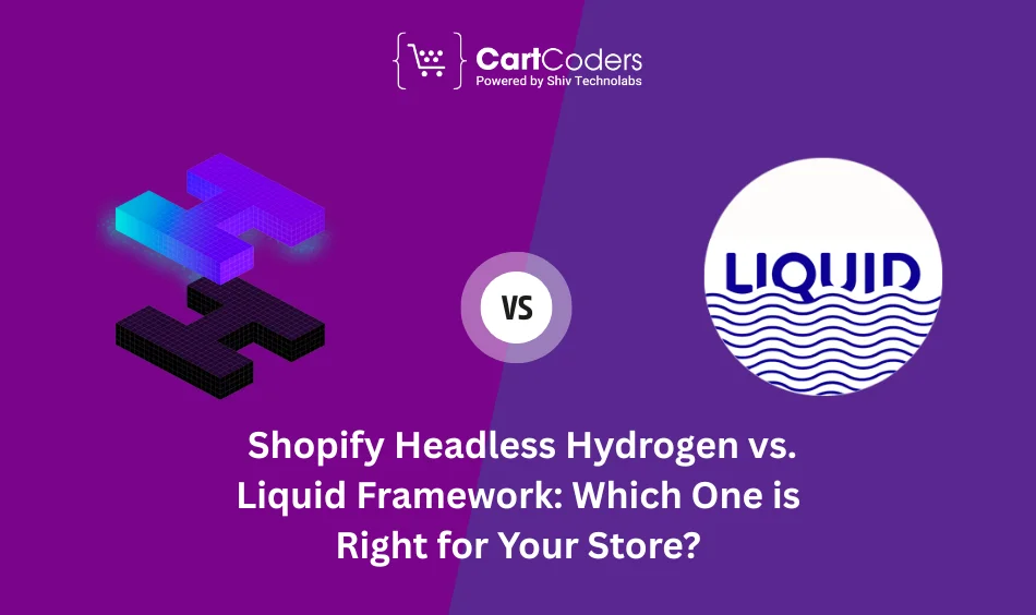 Shopify-Headless-Hydrogen-vs.-Liquid-Framework-Which-One-is-Right-for-Your-Store